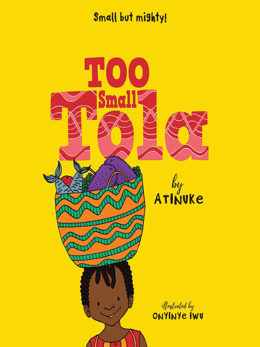 Title details for Too Small Tola by Atinuke - Available